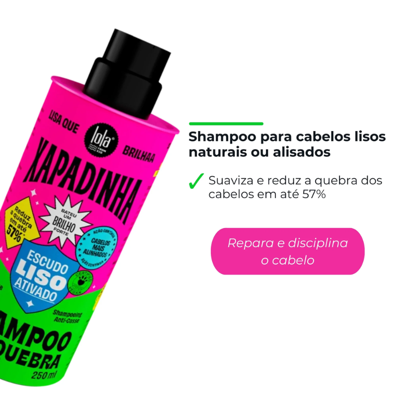 SHAMPOO LOLA ANTIQUEBRA XAPADINHA ESCUDO LISO ATIVADO 250ML